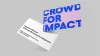 Crowd For Impact